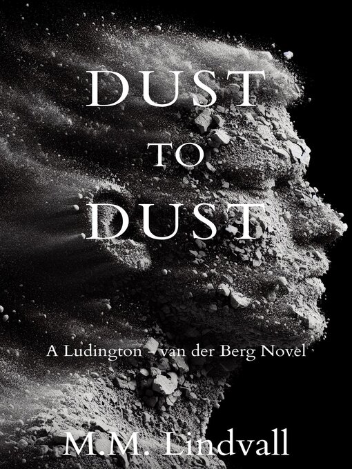 Title details for Dust to Dust by M. M. Lindvall - Available